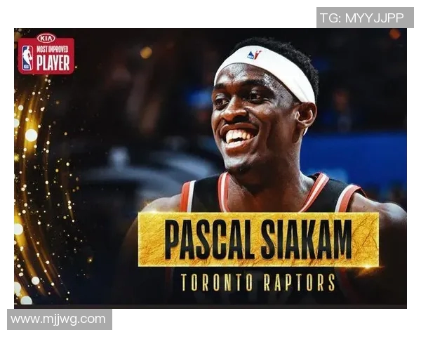 帕斯卡尔西亚卡姆在NBA赛场上的崛起与影响力分析